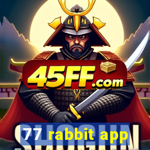 77 rabbit app